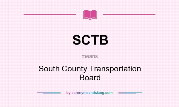 What does SCTB mean? It stands for South County Transportation Board