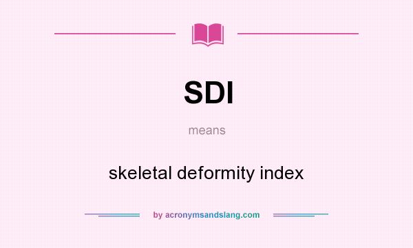 What does SDI mean? It stands for skeletal deformity index