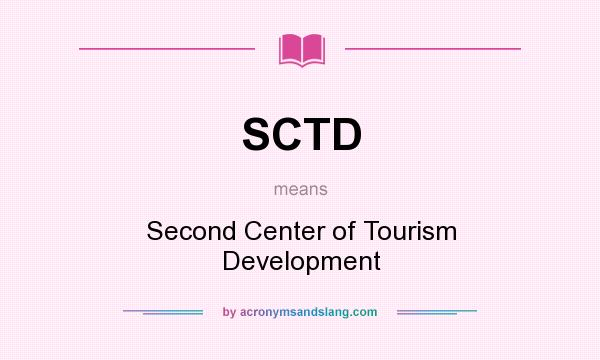 What does SCTD mean? It stands for Second Center of Tourism Development