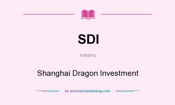 What does SDI mean? It stands for Shanghai Dragon Investment