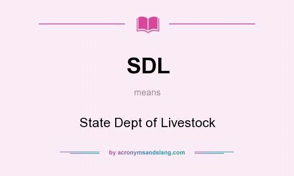 What does SDL mean? It stands for State Dept of Livestock