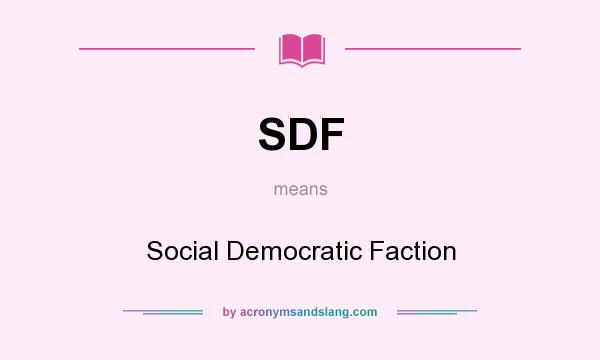 What does SDF mean? It stands for Social Democratic Faction
