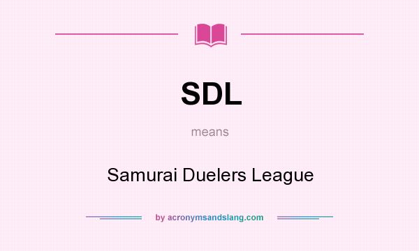 What does SDL mean? It stands for Samurai Duelers League