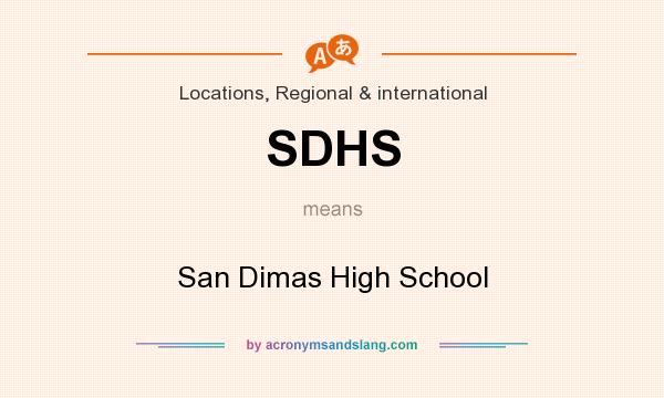 What does SDHS mean? It stands for San Dimas High School