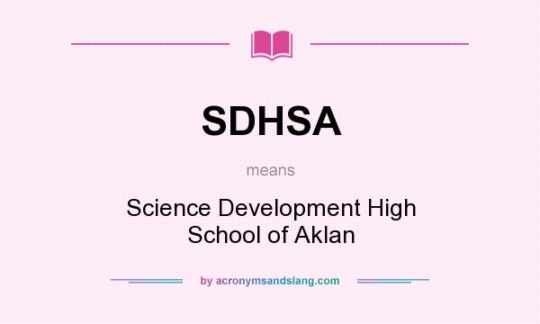 What does SDHSA mean? It stands for Science Development High School of Aklan
