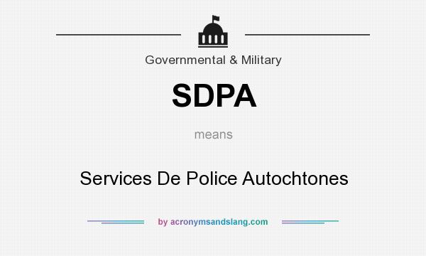 What does SDPA mean? It stands for Services De Police Autochtones