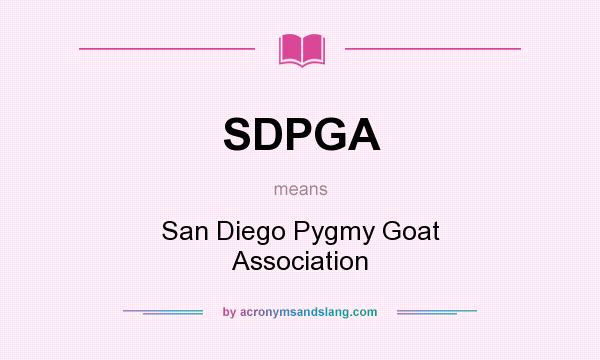 What does SDPGA mean? It stands for San Diego Pygmy Goat Association