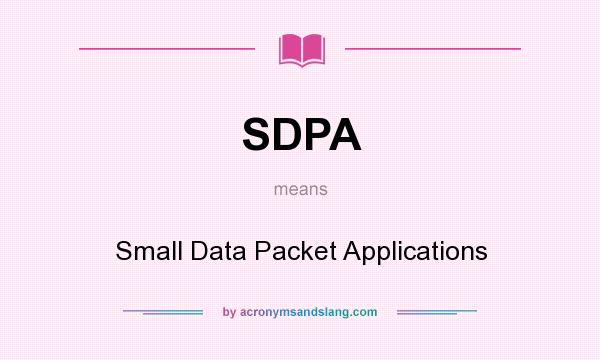 What does SDPA mean? It stands for Small Data Packet Applications