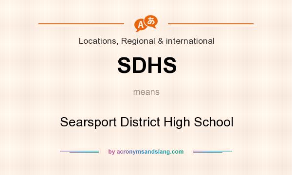 What does SDHS mean? It stands for Searsport District High School