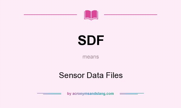 What does SDF mean? It stands for Sensor Data Files