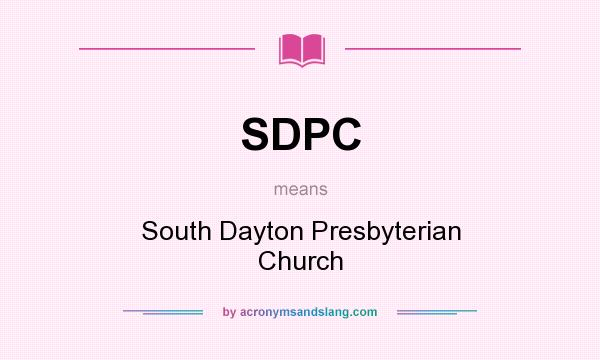 What does SDPC mean? It stands for South Dayton Presbyterian Church