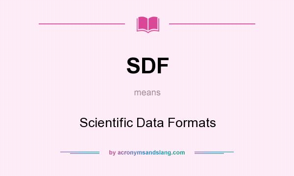 What does SDF mean? It stands for Scientific Data Formats