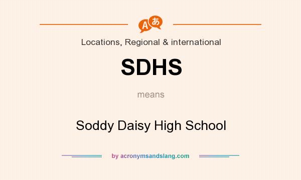 What does SDHS mean? It stands for Soddy Daisy High School