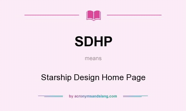 What does SDHP mean? It stands for Starship Design Home Page