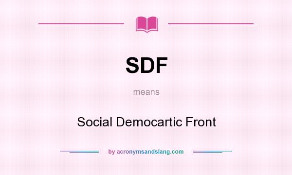 What does SDF mean? It stands for Social Democartic Front