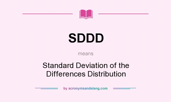 What does SDDD mean? It stands for Standard Deviation of the Differences Distribution