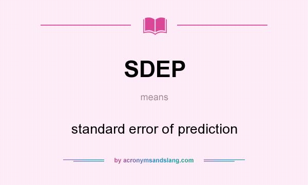 What does SDEP mean? It stands for standard error of prediction