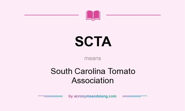 What does SCTA mean? It stands for South Carolina Tomato Association