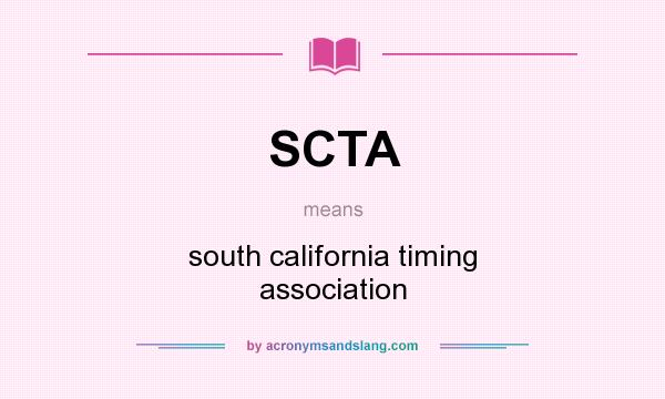 What does SCTA mean? It stands for south california timing association