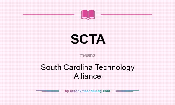What does SCTA mean? It stands for South Carolina Technology Alliance