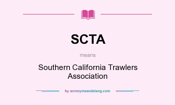 What does SCTA mean? It stands for Southern California Trawlers Association