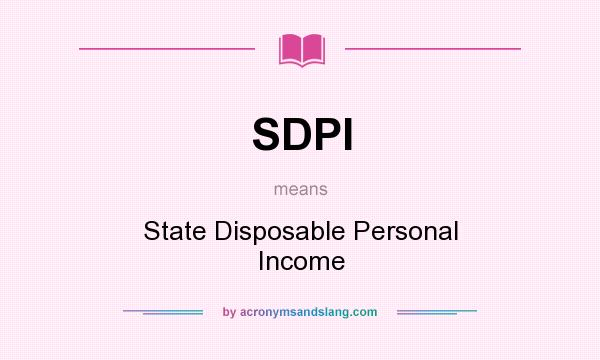 What does SDPI mean? It stands for State Disposable Personal Income