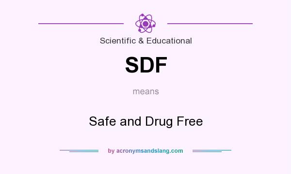 What does SDF mean? It stands for Safe and Drug Free