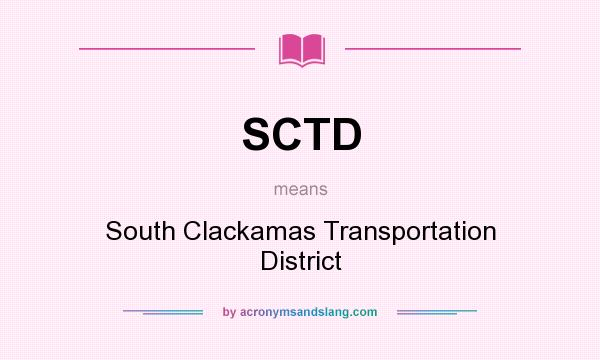 What does SCTD mean? It stands for South Clackamas Transportation District