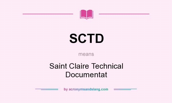 What does SCTD mean? It stands for Saint Claire Technical Documentat