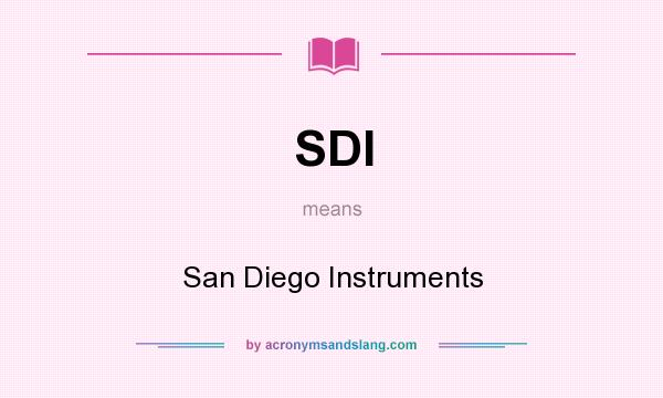 What does SDI mean? It stands for San Diego Instruments