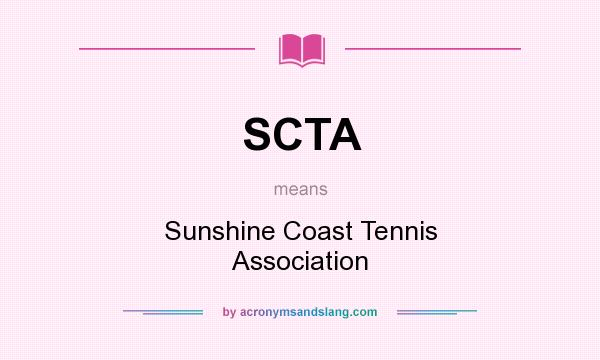 What does SCTA mean? It stands for Sunshine Coast Tennis Association