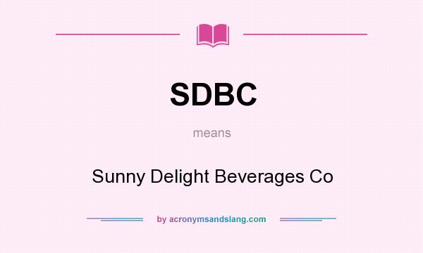 What does SDBC mean? It stands for Sunny Delight Beverages Co