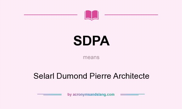 What does SDPA mean? It stands for Selarl Dumond Pierre Architecte