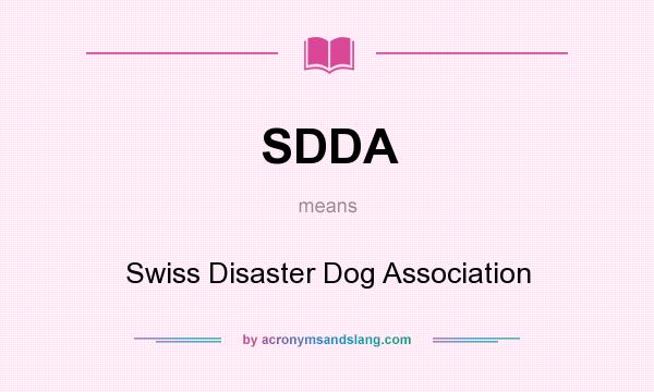 What does SDDA mean? It stands for Swiss Disaster Dog Association