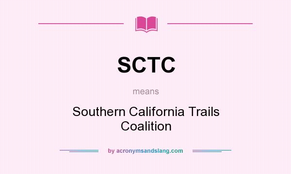 What does SCTC mean? It stands for Southern California Trails Coalition