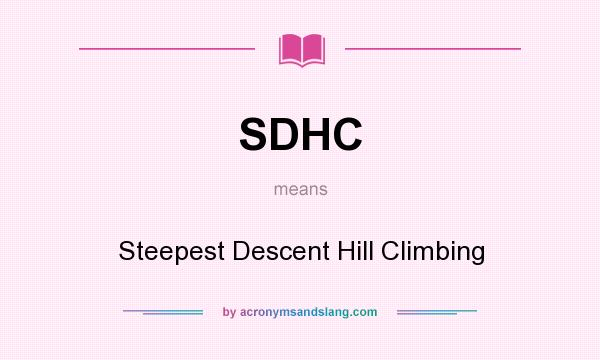 What does SDHC mean? It stands for Steepest Descent Hill Climbing