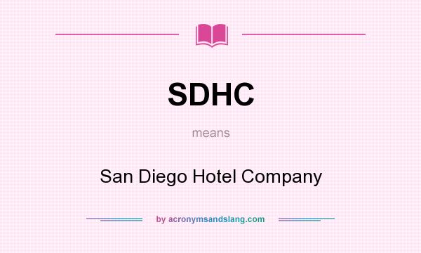 What does SDHC mean? It stands for San Diego Hotel Company