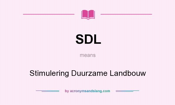 What does SDL mean? It stands for Stimulering Duurzame Landbouw
