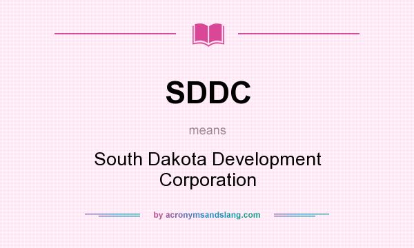 What does SDDC mean? It stands for South Dakota Development Corporation