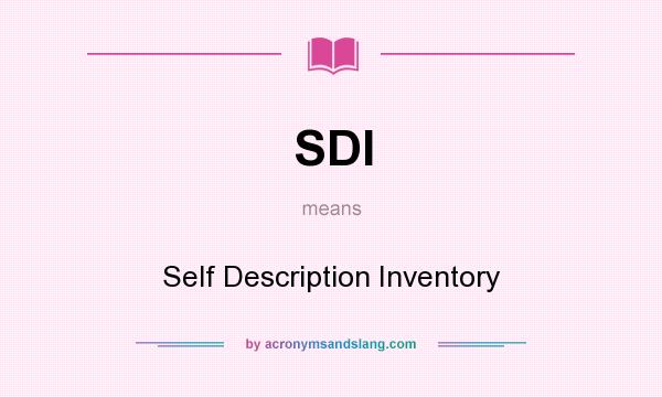 What does SDI mean? It stands for Self Description Inventory