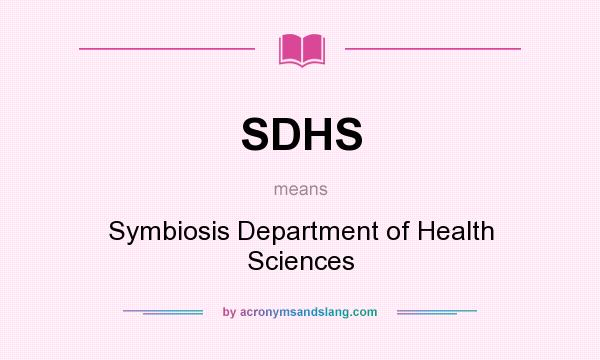 What does SDHS mean? It stands for Symbiosis Department of Health Sciences