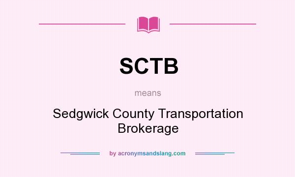 What does SCTB mean? It stands for Sedgwick County Transportation Brokerage