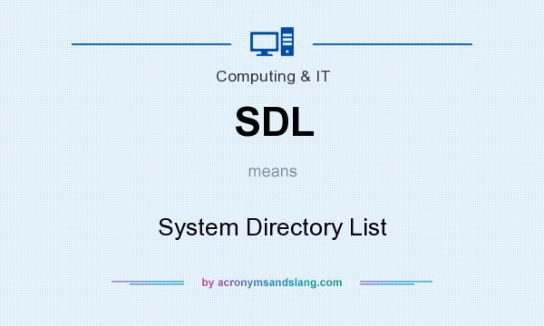 What does SDL mean? It stands for System Directory List