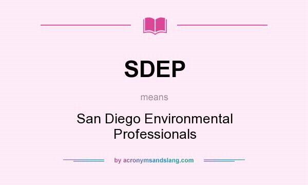 What does SDEP mean? It stands for San Diego Environmental Professionals