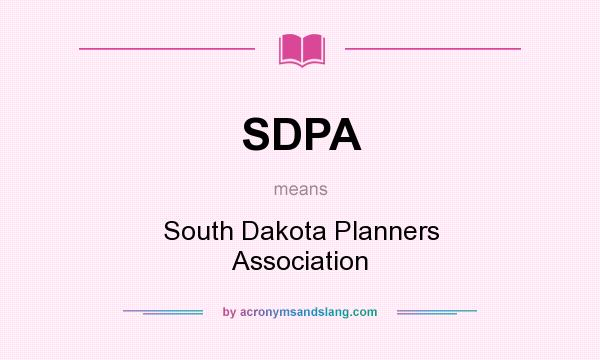 What does SDPA mean? It stands for South Dakota Planners Association