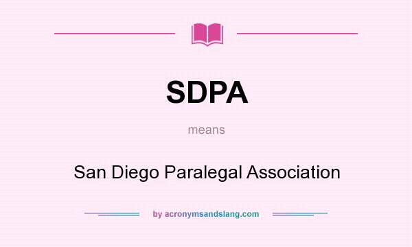 What does SDPA mean? It stands for San Diego Paralegal Association