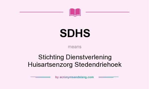 What does SDHS mean? It stands for Stichting Dienstverlening Huisartsenzorg Stedendriehoek