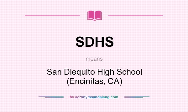 What does SDHS mean? It stands for San Diequito High School (Encinitas, CA)