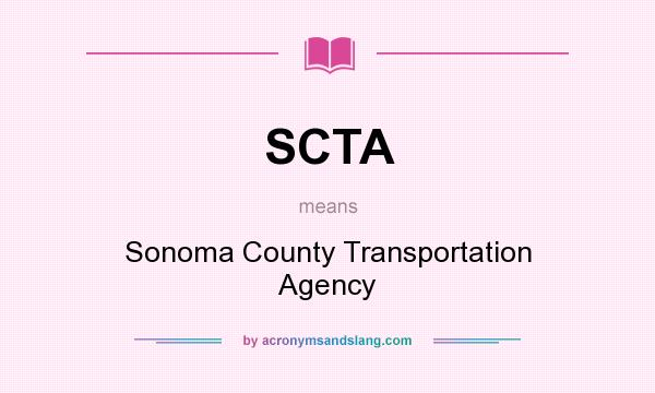 What does SCTA mean? It stands for Sonoma County Transportation Agency