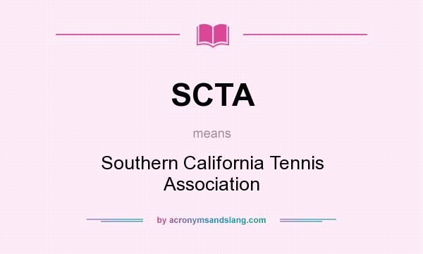 What does SCTA mean? It stands for Southern California Tennis Association